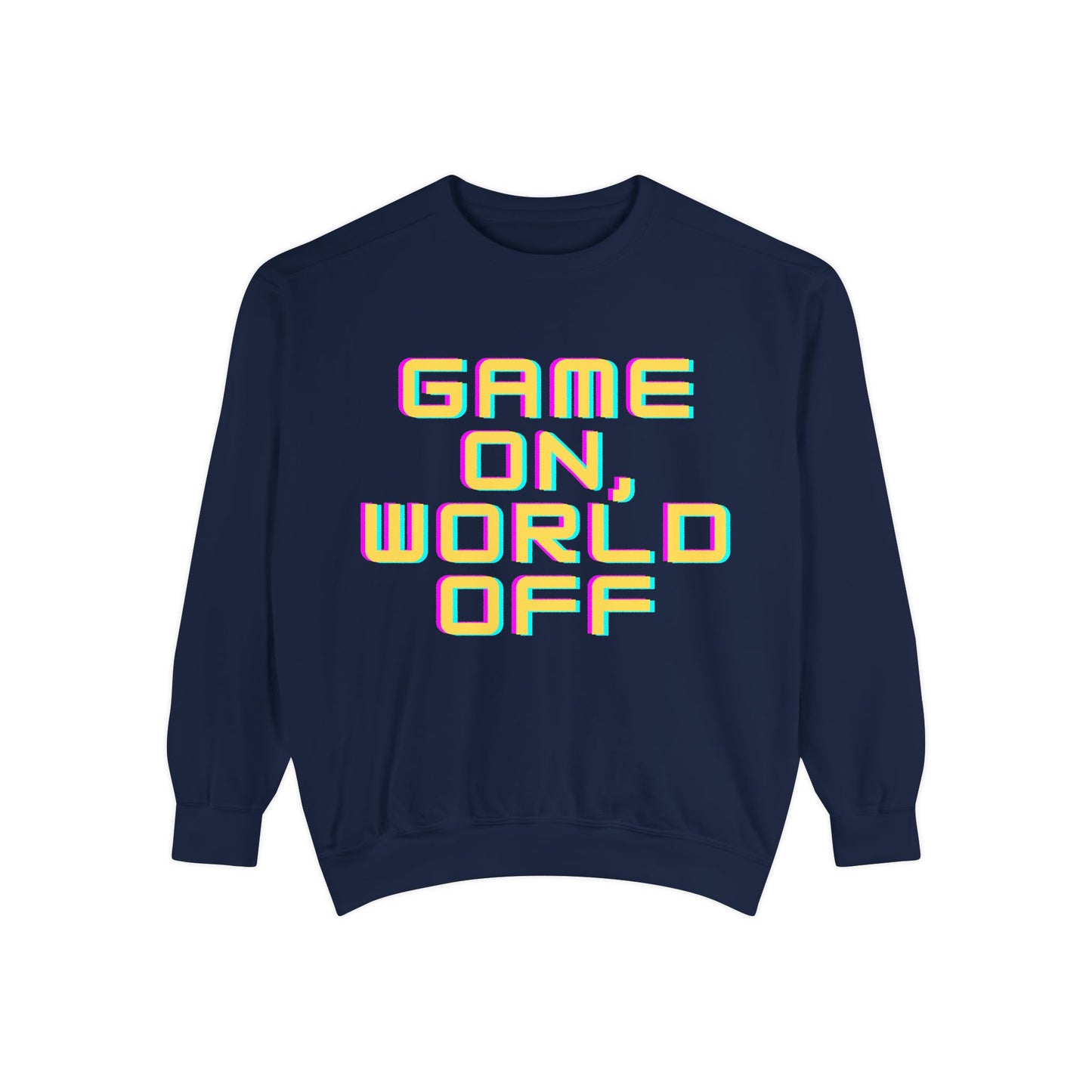 Game On, World Off Unisex Garment-Dyed Sweatshirt - Casual Gaming Apparel